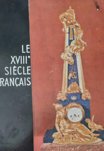 Le XVIII. sicle Francais (A 18. szzadi Franciaorszg - francia nyelv)