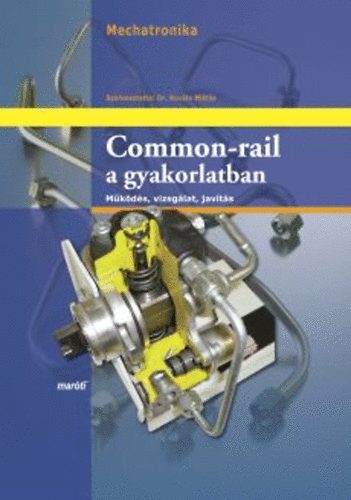 Common-rail a gyakorlatban - Működés, vizsgálat, javítás