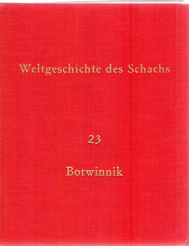 Dr. Eduard Wildhagen - Weltgeschichte des Schachs 23 - Botwinnik