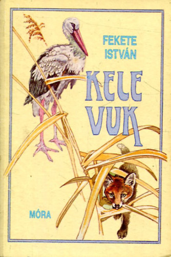 Fekete Istvn - Kele - Vuk