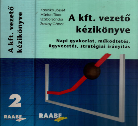 Kandik Jzsef, Dr. Mrton Tibor, Szab Sndor, Zsakay Gbor - A kft. vezet kziknyve 2.