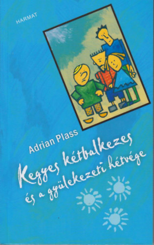 Adrian Plass - Kegyes k�tbalkezes �s a gy�lekezeti h�tv�ge