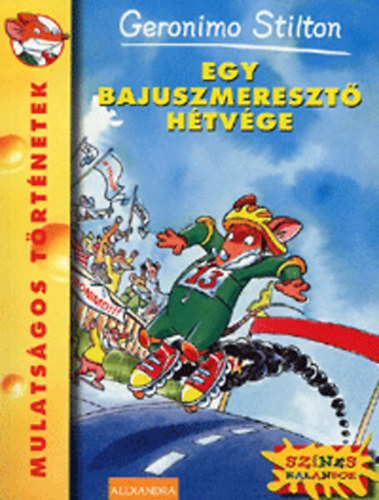 Geronimo Stilton - Egy bajuszmereszt htvge