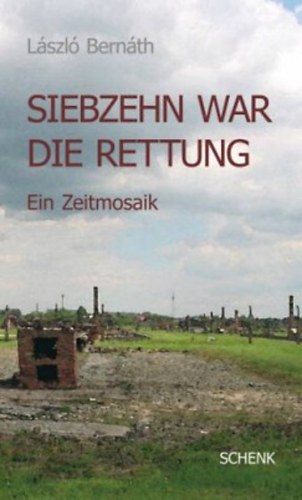 Karlheinz Bernth Lszl; Schweitzer - Siebzehn war die Rettung