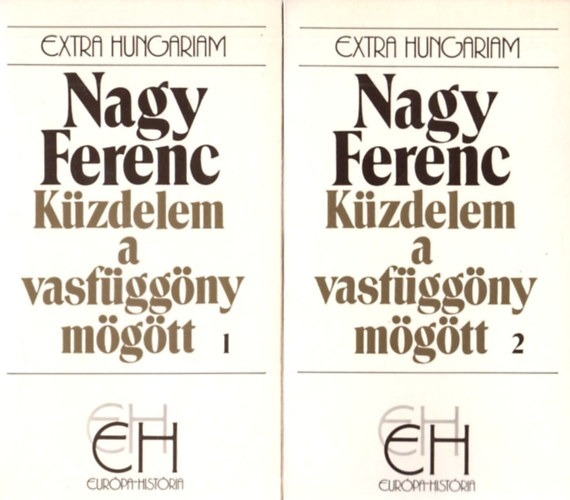 Nagy Ferenc - K�zdelem a vasf�gg�ny m�g�tt I-II.