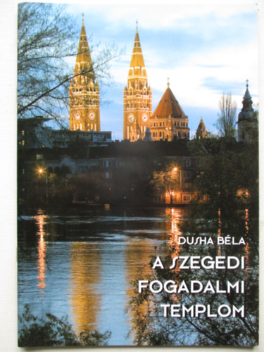 Dusha Bla - A szegedi Fogadalmi templom