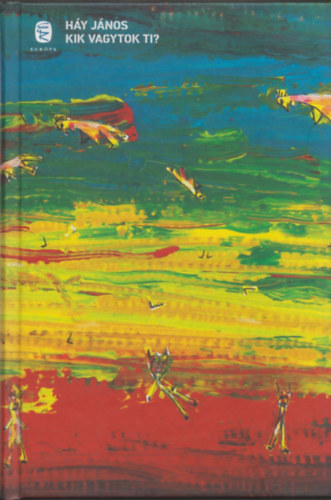 H�y J�nos - Kik vagytok ti?