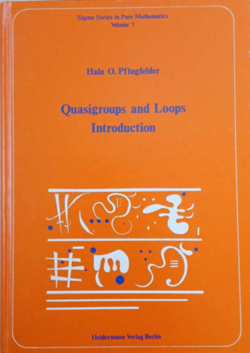 Hala O. Pflugfelder - Quasigroups and loops - Introduction