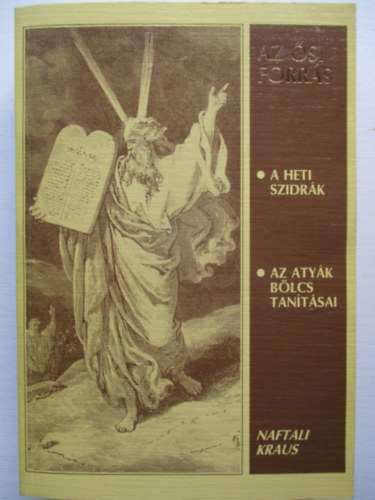 Naftali Kraus - Az si forrs (A heti szidrk-Az atyk blcs tantsai)