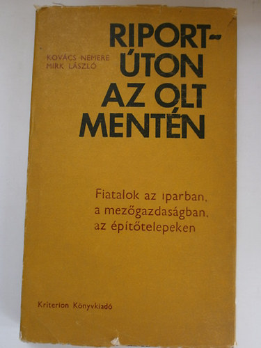 Kovcs Nemere-Mirk Lszl - Riportton az Olt mentn