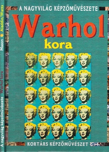 Antony Mason - Warhol kora (A nagyvilg kpzmvszete)
