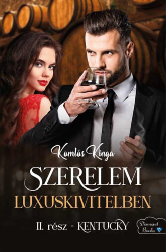 Komls Kinga - Szerelem luxuskivitelben - Kentucky