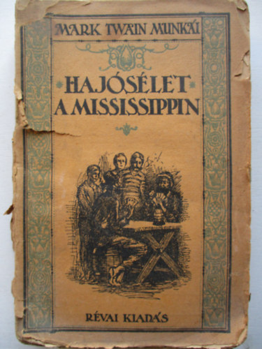 Mark Twain - Hajslet a Mississippin - Eredeti rajzokkal