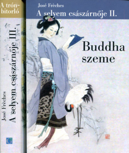 José Fréches - A selyem császárnője II-III. (Buddha szelleme - A trónbitorló
