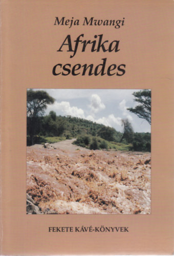 Meja Mwangi - Afrika csendes
