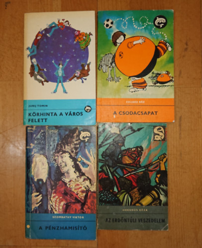 Heged�s G�za, Szombathy Viktor, Jurij Tomin Eduard B�z - 4 klasszikus ifj�s�gi reg�ny a Delfin k�nyvek sorozatb�l: A csodacsapat, Az erd�nt�li veszedelem, A p�nzhamis�t�, K�rhinta a v�ros felett