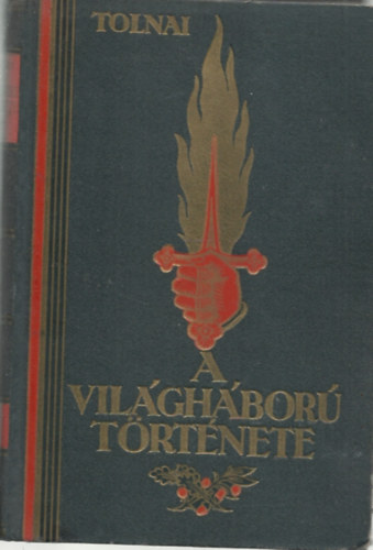 Zigny rpd - A vilghbor trtnete 1914-1918 I. ktet (Tolnai)