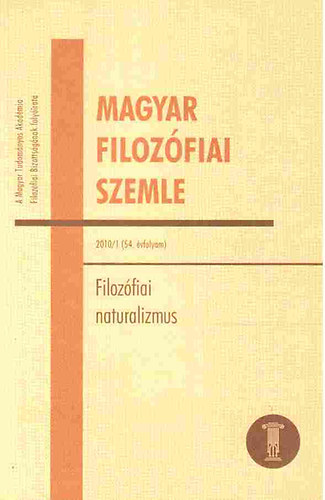 Magyar filozfiai szemle 2010/1 - Filozfiai naturalizmus