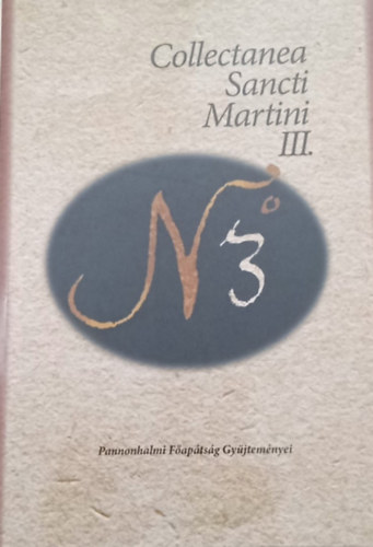 Dnesi Tams  (szerk.) - Collectanea Sancti Martini III.