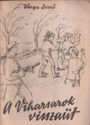 Varga Dezs� - A Viharsarok vissza�t