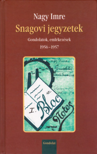 Nagy Imre - Snagovi jegyzetek - Gondolatok, emlkezsek 1956-1957 (CD mellklettel)