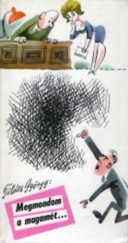 F�ldes Gy�rgy - Megmondom a magam�t