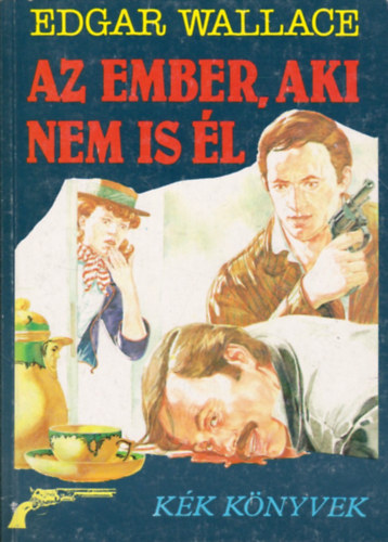 Edgar Wallace - Az ember, aki nem is �l