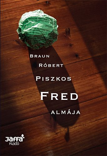Braun R�bert - Piszkos Fred alm�ja