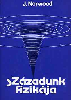 J. Norword - Századunk fizikája