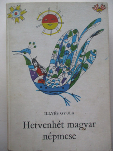 Illys Gyula - Hetvenht magyar npmese