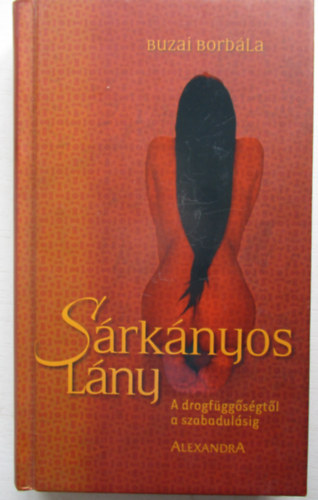 Buzai Borb�la - S�rk�nyos l�ny (A drogf�gg�s�gt�l a szabadul�sig)