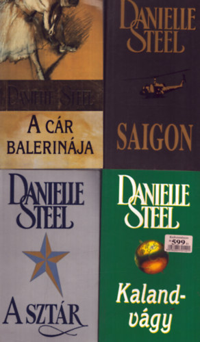 Danielle Steel - 4 db Danielle Steel ktet: Saigon + A cr balerinja + Kalandvgy + A sztr