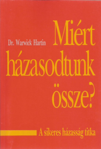 Dr Warwick Hartin - Mirt hzasodtunk ssze?