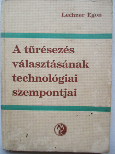 Lechner Egon - A t�r�sez�s v�laszt�s�nak technol�giai szempontjai