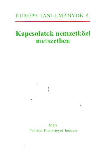 Szerk.: Utasi gnes - Kapcsolatok nemzetkzi metszetben