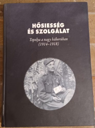 Tomik Nimrd - Hsiessg s szolglat - Topolya a nagy hborban