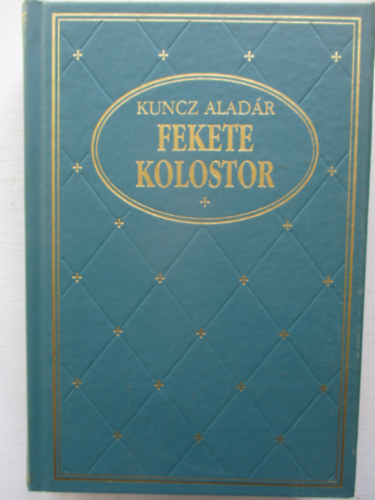 Kuncz Alad�r - Fekete kolostor