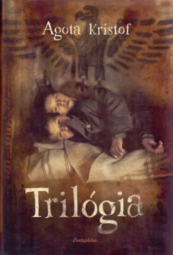 Agota Kristof - Trilgia