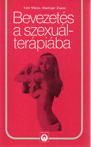 Tth Mikls-Stadlinger Zsuzsa - Bevezets a szexulterpiba