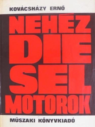 Kov�csh�zy Ern� - Neh�z diesel motorok