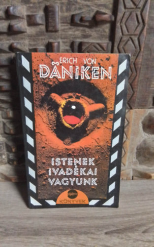 Szerk.: G�lv�lgyi Judit, Horv�th S�ndor  Erich von D�niken (ford.) - Istenek ivad�kai vagyunk - ha a s�rok besz�lni tudn�nak (Wir alle sind Kinder der G�tter) - Horv�th S�ndor ford�t�s�ban