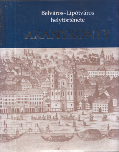 Vzy Lszl - Aranyknyv - Belvros-Liptvros helytrtnete