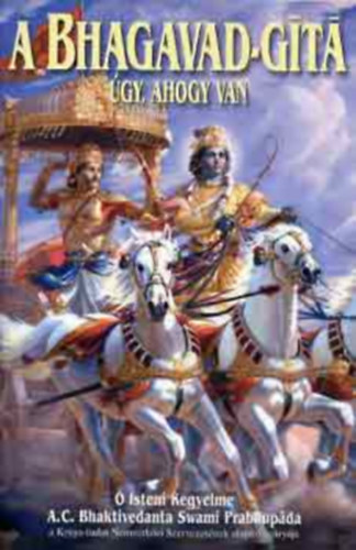 A. C. Bhaktivedanta S. P. - A Bhagavad-G�t� �gy, ahogy van