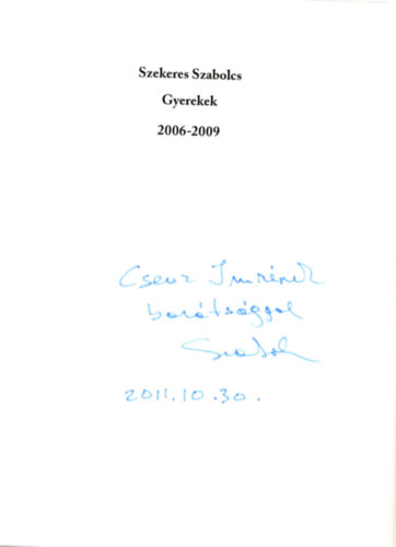 Szekeres Szabolcs - Gyerekek 2006-2009 - dediklt
