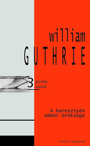 William Guthrie - A keresztyn ember rksge