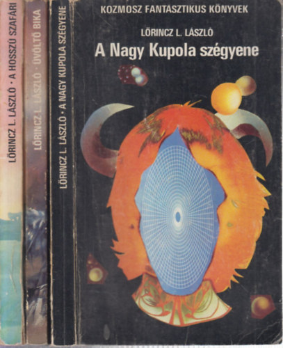 Lrincz L. Lszl - 3 db. kalandregny (A Nagy Kupola szgyene + vlt bika + A hossz szafri)
