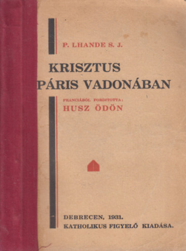 P. Lhande S. J. - Krisztus Pris vadonban