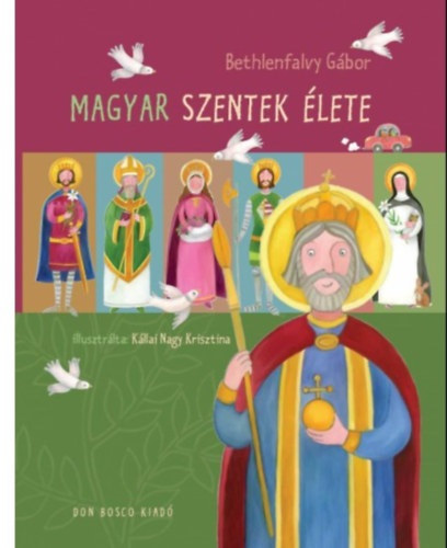 Bethlenfalvy G�bor - Magyar szentek �lete