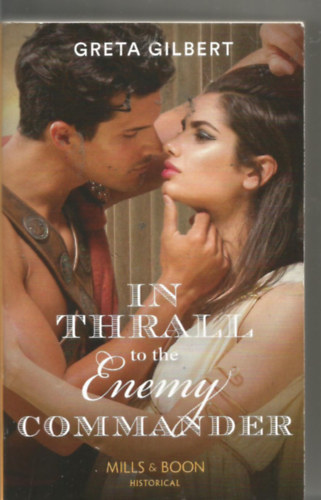 Greta Gilbert - In Thrall to the Enemy Commander