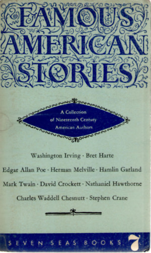 Bret Harte, Edgar Allan Poe, Herman Melville, Hamlin Garland, Mark Twain, David Crockett, Nathaniel Hawthorne, Charles Waddel Chesnutt, Stephen Crane Washington Irving - Famous american stories
